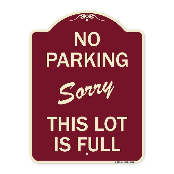 No Parking Sorry This Lot Is Full Heavy-Gauge Aluminum Architectural Sign, 24" x 18", BU-1824-23631